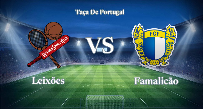 Live soccer Leixões vs Famalicão 10 01, 2023 - Taça De Portugal | Olesport.TV